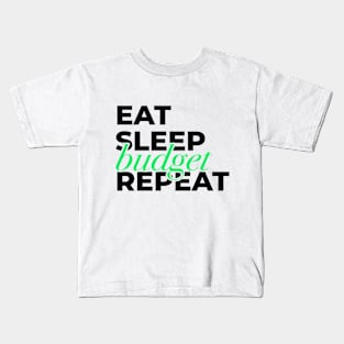 Eat Sleep Budget Repeat Funny Gift Kids T-Shirt